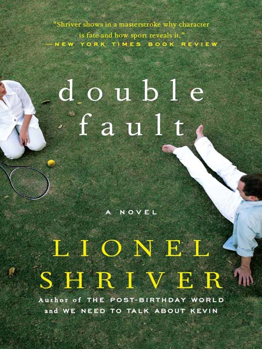 Title details for Double Fault by Lionel Shriver - Wait list